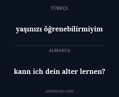 kann ich dein alter lernen? - yaşınızı öğrenebilirmiyim