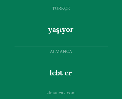 lebt er - yaşıyor