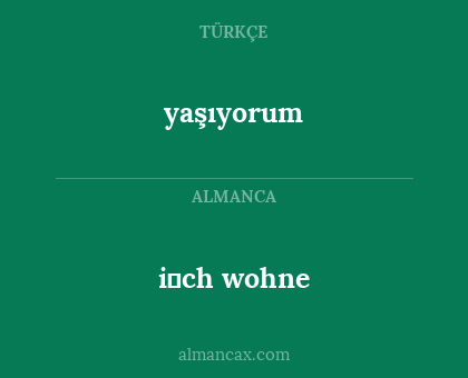 yaşıyorum - i̇ch wohne