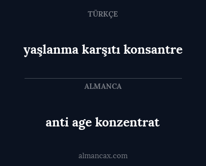 anti age konzentrat - yaşlanma karşıtı konsantre