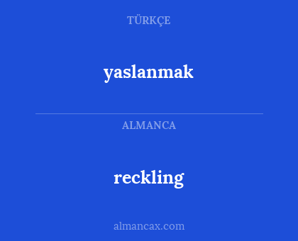 yaslanmak - reckling