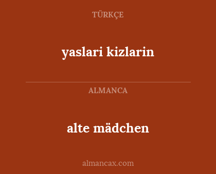 alte mädchen - yaslari kizlarin