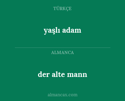 yaşlı adam - der alte mann