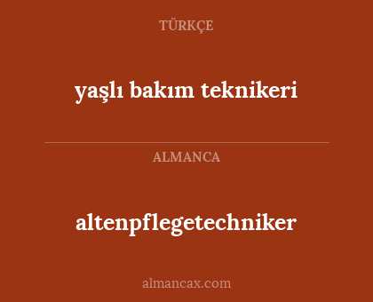 yaşlı bakım teknikeri - altenpflegetechniker