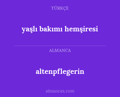 altenpflegerin - yaşlı bakımı hemşiresi