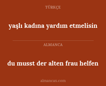 yaşlı kadına yardım etmelisin - du musst der alten frau helfen