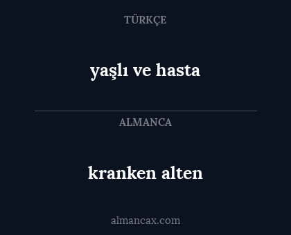 yaşlı ve hasta - kranken alten