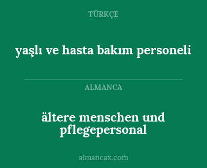 yaşlı ve hasta bakım personeli - ältere menschen und pflegepersonal