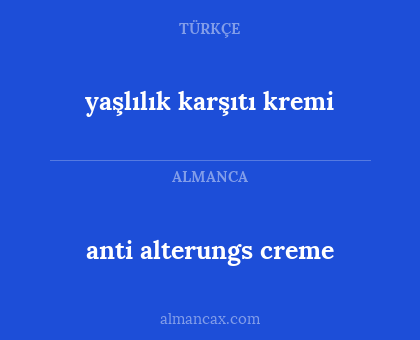 yaşlılık karşıtı kremi - anti alterungs creme