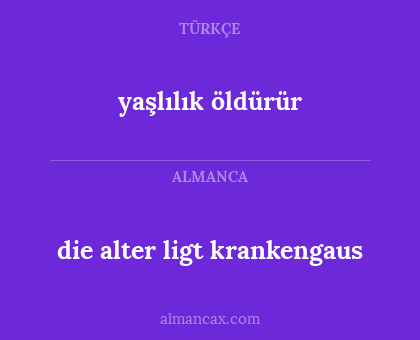 die alter ligt krankengaus - yaşlılık öldürür