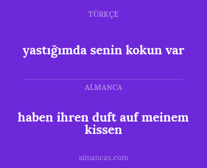 yastığımda senin kokun var - haben ihren duft auf meinem kissen