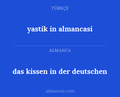 yastik in almancasi - das kissen in der deutschen
