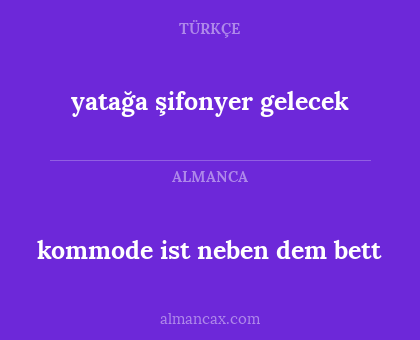 kommode ist neben dem bett - yatağa şifonyer gelecek