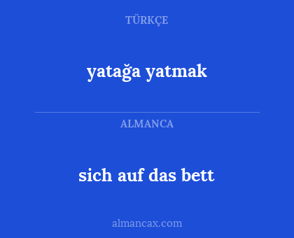 yatağa yatmak - sich auf das bett