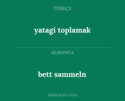 bett sammeln - yatagi toplamak