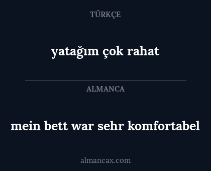 mein bett war sehr komfortabel - yatağım çok rahat