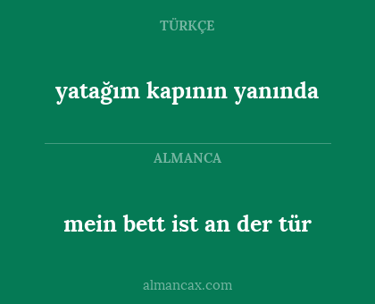 mein bett ist an der tür - yatağım kapının yanında