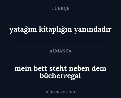 mein bett steht neben dem bücherregal - yatağım kitaplığın yanındadır