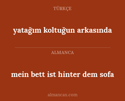 mein bett ist hinter dem sofa - yatağım koltuğun arkasında