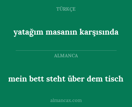 yatağım masanın karşısında - mein bett steht über dem tisch