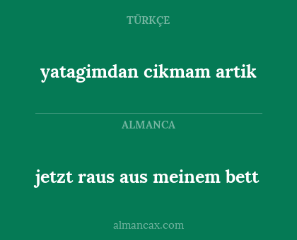 jetzt raus aus meinem bett - yatagimdan cikmam artik