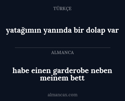 yatağımın yanında bir dolap var - habe einen garderobe neben meinem bett