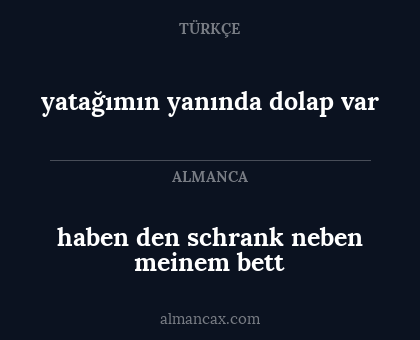 yatağımın yanında dolap var - haben den schrank neben meinem bett
