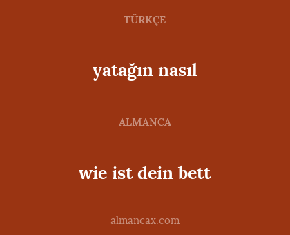 yatağın nasıl - wie ist dein bett