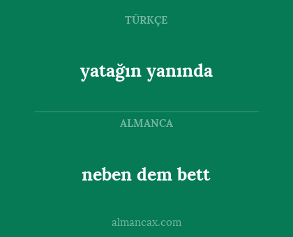 neben dem bett - yatağın yanında