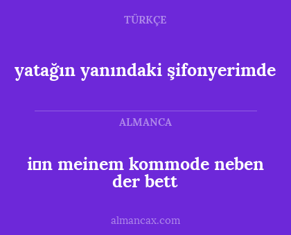 yatağın yanındaki şifonyerimde - i̇n meinem kommode neben der bett