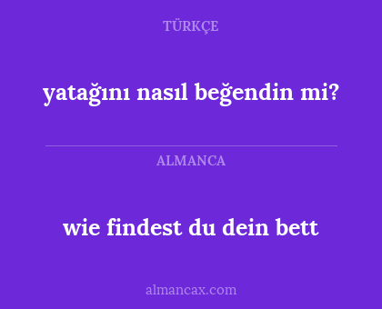 wie findest du dein bett - yatağını nasıl beğendin mi?