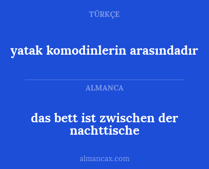 das bett ist zwischen der nachttische - yatak komodinlerin arasındadır
