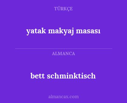 bett schminktisch - yatak
makyaj masası