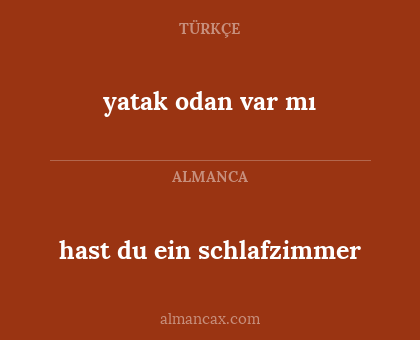 yatak odan var mı - hast du ein schlafzimmer