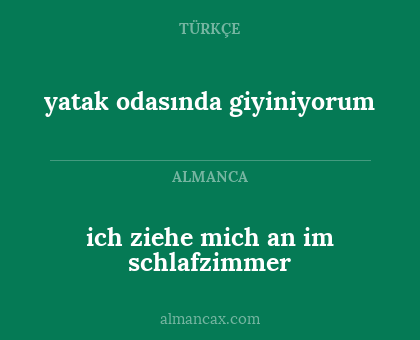ich ziehe mich an im schlafzimmer - yatak odasında giyiniyorum