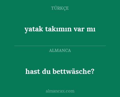 hast du bettwäsche? - yatak takımın var mı