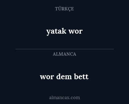 wor dem bett - yatak wor