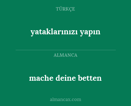 mache deine betten - yataklarınızı yapın