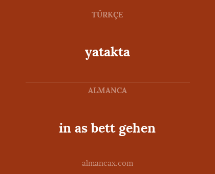 yatakta - in as bett gehen