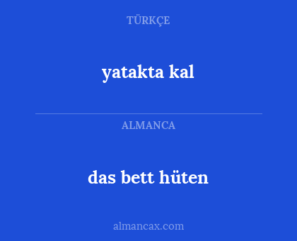das bett hüten - yatakta kal