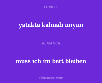 muss ıch im bett bleiben - yatakta kalmalı mıyım