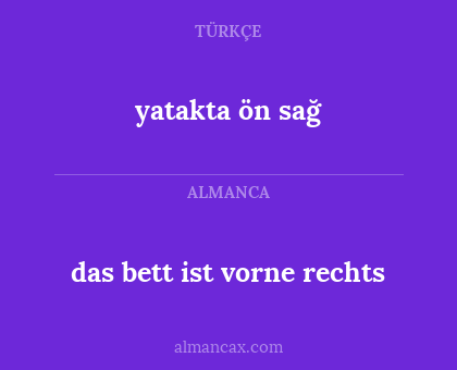 yatakta ön sağ - das bett ist vorne rechts