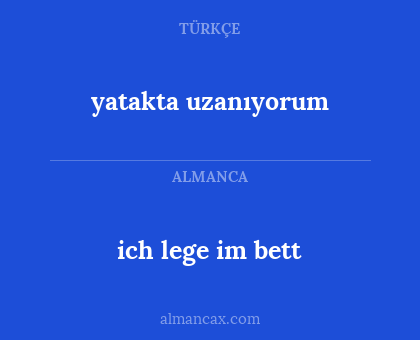 yatakta uzanıyorum - ich lege im bett