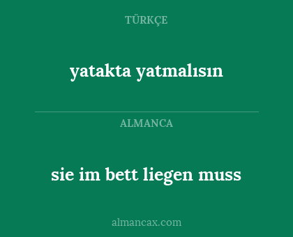sie im bett liegen muss - yatakta yatmalısın
