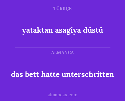 das bett hatte unterschritten - yataktan asagiya düstü