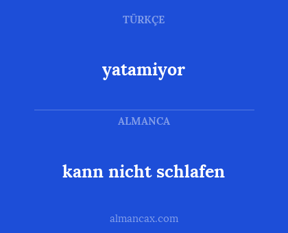 yatamiyor - kann nicht schlafen