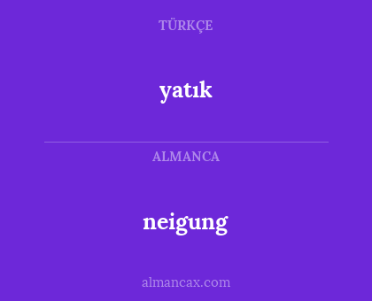 neigung - yatık