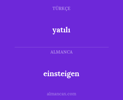 yatılı - einsteigen