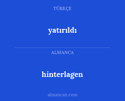hinterlagen - yatırıldı