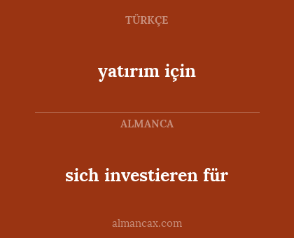 yatırım için - sich investieren für